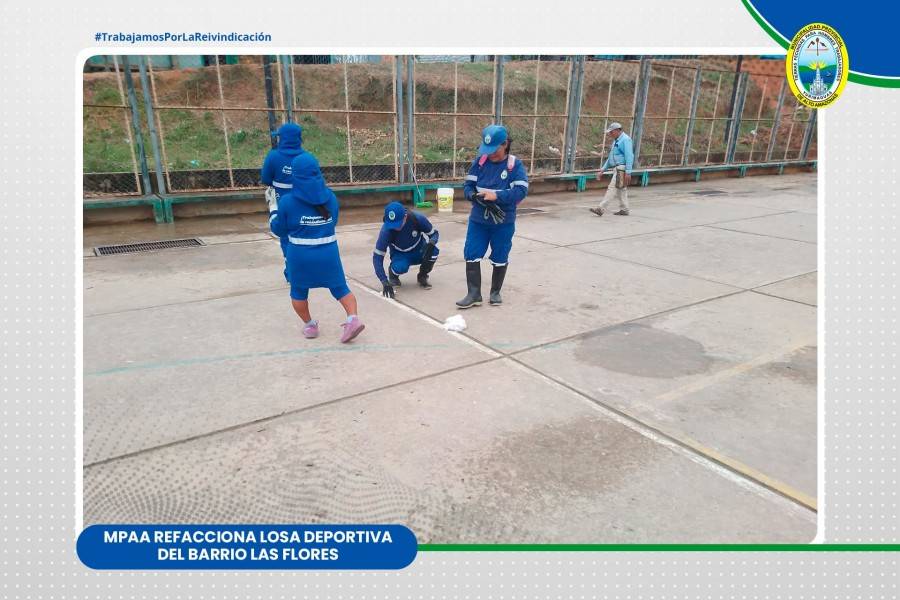 MPAA REFACCIONA LOSA DEPORTIVA DEL BARRIO LAS FLORES